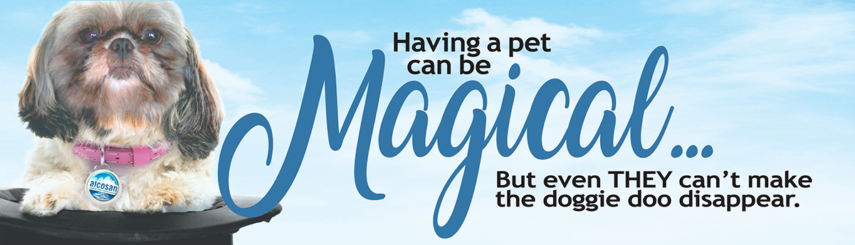 ALCOSAN Pups Pledge. Having a Pet can be magical...But even THEY can't make the doggie doo disappear.